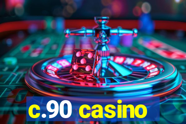 c.90 casino